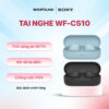 Tai nghe không dây Sony WF-C510 True Wireless